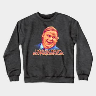 I Know From Experience Crewneck Sweatshirt